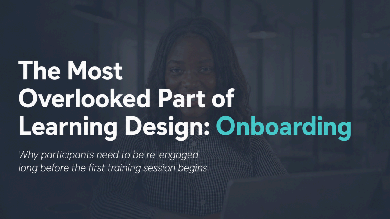 The Most Overlooked Part of Learning Design: Onboarding